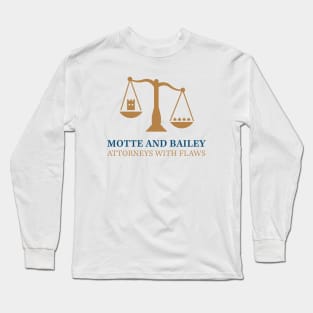 Motte and Bailey - Attorneys With Flaws Long Sleeve T-Shirt